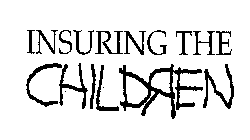 INSURING THE CHILDREN