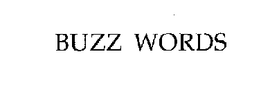 BUZZ WORDS