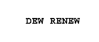 DEW RENEW