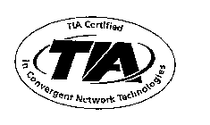 TIA CERTIFIED TIA IN CONVERGENT NETWORKTECHNOLOGIES