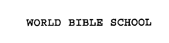 WORLD BIBLE SCHOOL