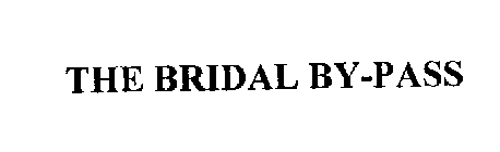 THE BRIDAL BY-PASS