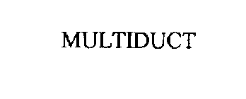 MULTIDUCT
