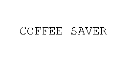 COFFEE SAVER