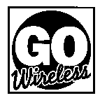 GO WIRELESS