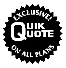 EXCLUSIVE! QUIK QUOTE ON ALL PLANS
