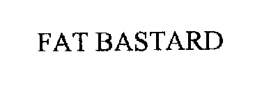 FAT BASTARD