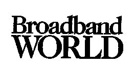 BROADBAND WORLD