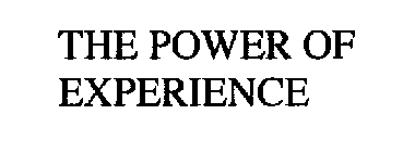THE POWER OF EXPERIENCE