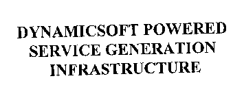 DYNAMICSOFT POWERED SERVICE GENERATION INFRASTRUCTURE