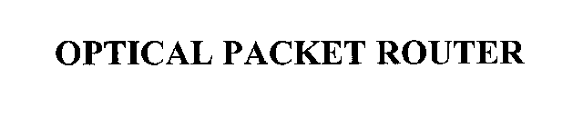 OPTICAL PACKET ROUTER