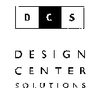 D C S DESIGN CENTER SOLUTIONS
