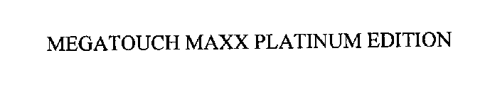 MEGATOUCH MAXX PLATINUM EDITION
