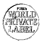 PLMA'S WORLD OF PRIVATE LABEL