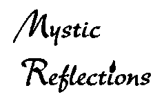 MYSTIC REFLECTIONS