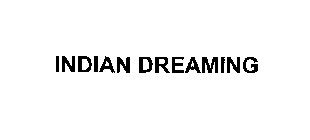 INDIAN DREAMING