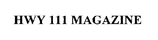 HWY 111 MAGAZINE