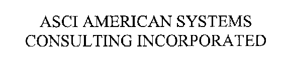 ASCI AMERICAN SYSTEMS CONSULTING INCORPORATED