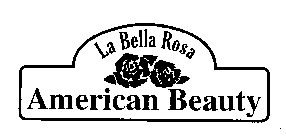 AMERICAN BEAUTY LA BELLA ROSA