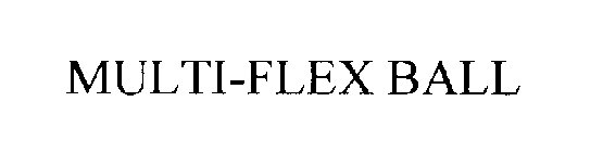 MULTI-FLEX BALL