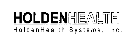 HOLDENHEALTH HOLDENHEALTH SYSTEMS, INC.