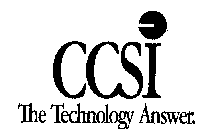 CCSI THE TECHNOLOGY ANSWER.
