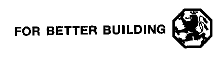 FOR BETTER BUILDING