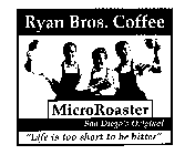 RYAN BROS. COFFEE MICROROASTER SAN DIEGO'S ORIGINAL 