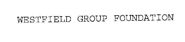 WESTFIELD GROUP FOUNDATION