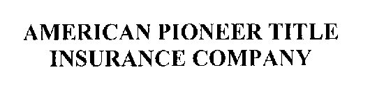 AMERICAN PIONEER TITLE INSURANCE COMPANY