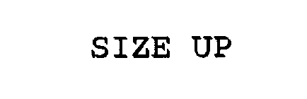 SIZE UP