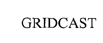 GRIDCAST