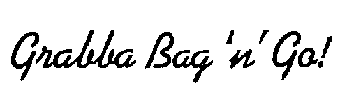 GRABBA BAG 'N' GO!