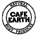 CAFE EARTH NATURAL BODY PRODUCTS