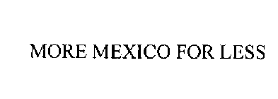 MORE MEXICO FOR LESS