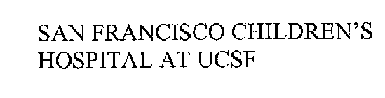 SAN FRANCISCO CHILDREN'S HOSPITAL AT UCSF