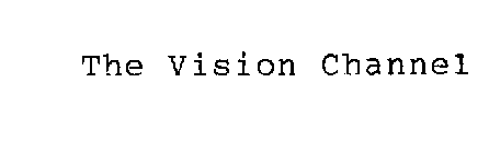 THE VISION CHANNEL