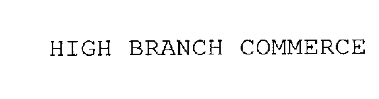 HIGH BRANCH COMMERCE