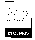 M'S ERESMAS