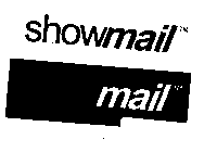 SHOWMAIL MAIL
