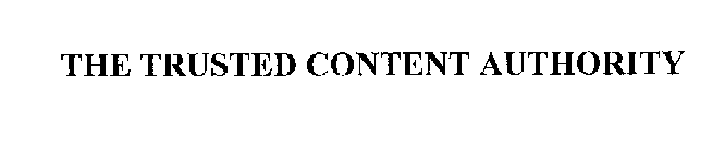 THE TRUSTED CONTENT AUTHORITY