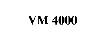 VM 4000