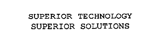 SUPERIOR TECHNOLOGY SUPERIOR SOLUTIONS