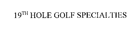 19TH HOLE GOLF SPECIALTIES