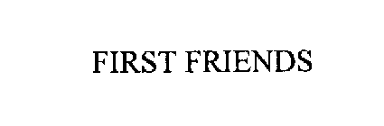 FIRST FRIENDS