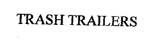 TRASH TRAILERS