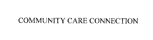COMMUNITY CARE CONNECTION