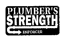 PLUMBER'S STRENGTH ENFORCER