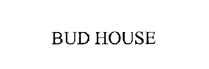 BUD HOUSE