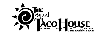 THE ORIGINAL TACO HOUSE SENSATIONAL SINCE 1960!